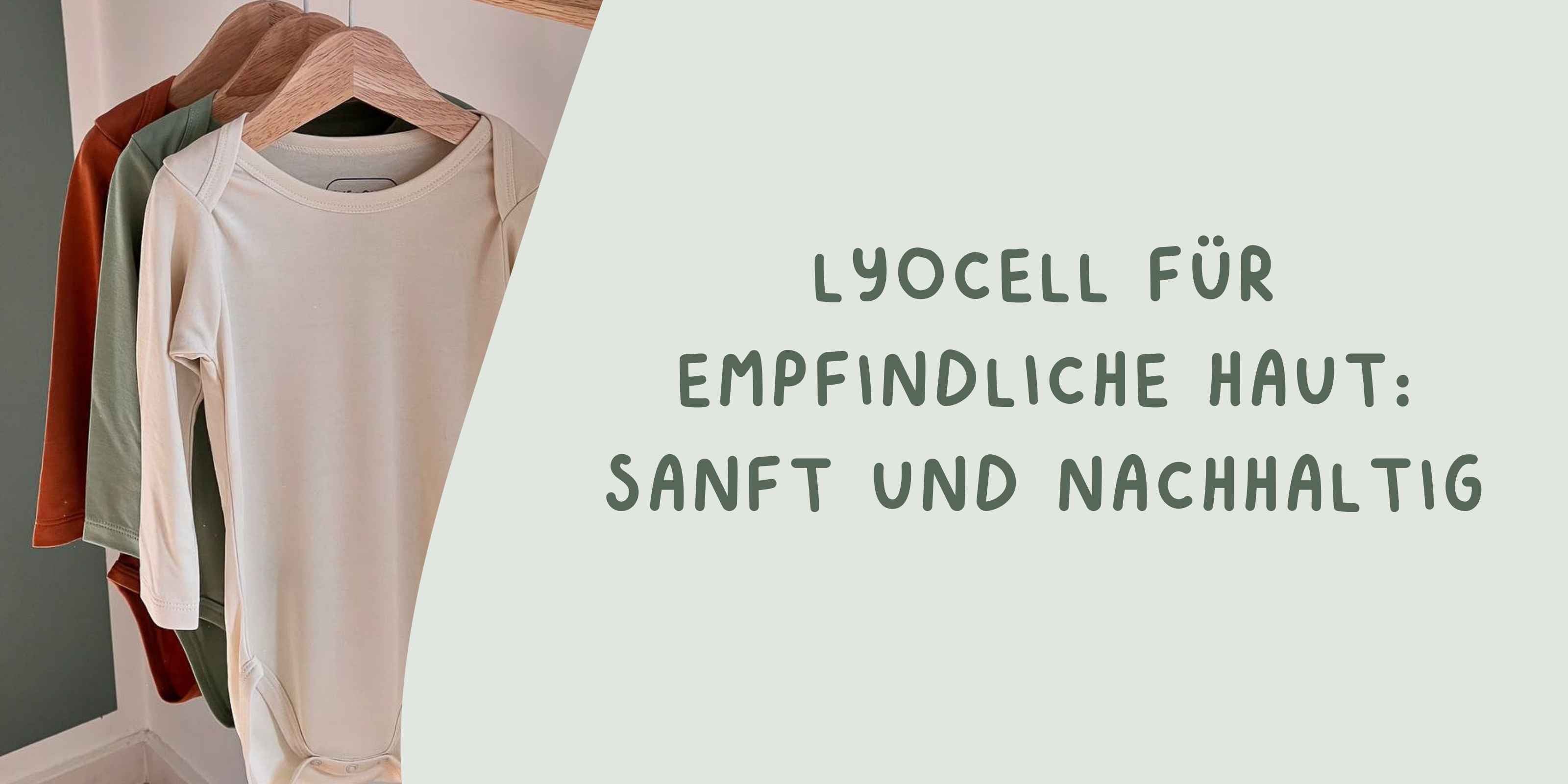 LYOCELL FÜR EMPFINDLICHE BABYHAUT: SANFT UND NACHHALTIG